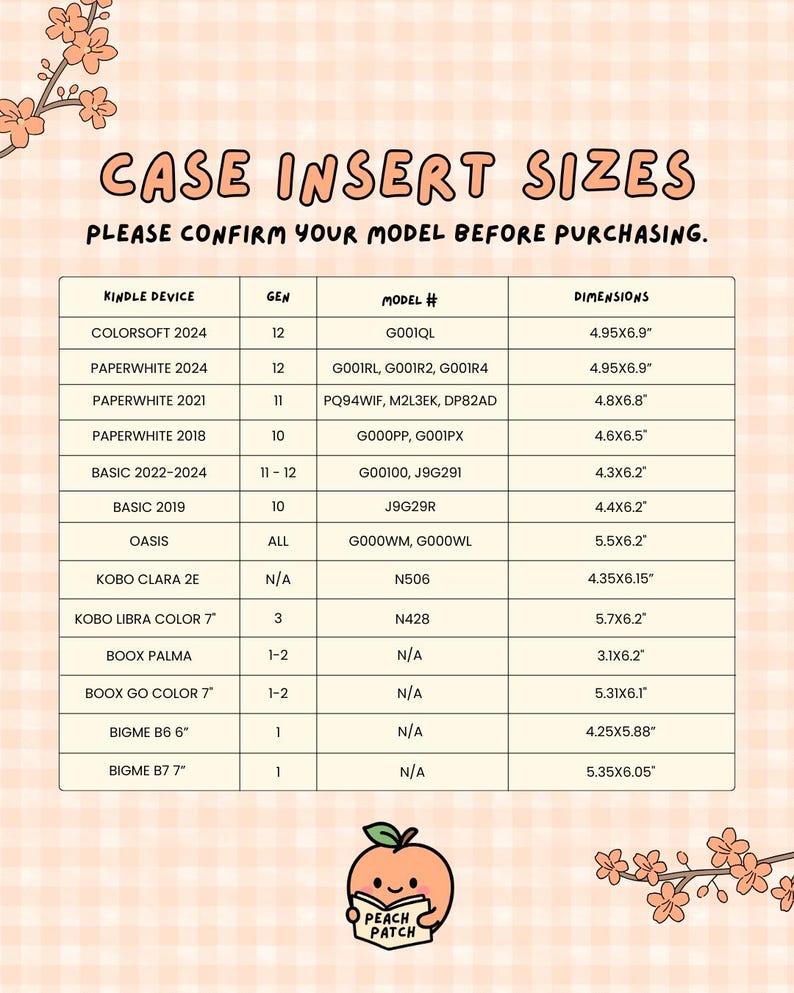 May include: A chart titled CASE INSERT SIZES with the text PLEASE CONFIRM YOUR MODEL BEFORE PURCHASING. The table lists Kindle, Kobo, Boox, and Bigme devices, generations, model numbers, and dimensions in inches on a peach-colored checkered background.