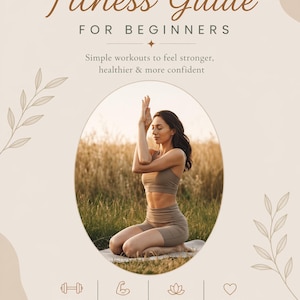 May include: A fitness guide for beginners with the text "Fitness Guide for Beginners". The cover features a woman in a yoga pose, with icons for strength, energy, confidence, and wellness. The text reads "Move your body. Strengthen your mind. Love your journey."
