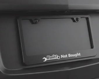 Built Not Bought Premium Smooth Matte Metal License Plate Frame Project Car