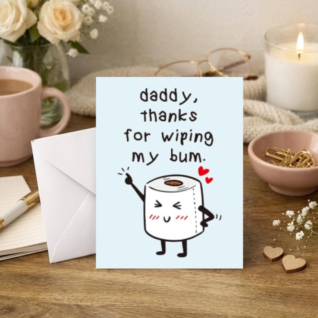 Daddy Thanks for Wiping My Bum Card, Funny Father’s Day Card From Baby ...