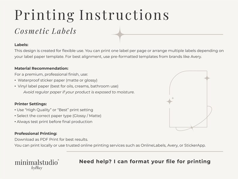 May include: Cream-colored document with the text "Printing Instructions" and "Cosmetic Labels." The document provides instructions for printing labels, including material recommendations and printer settings. The minimalstudio byHuy logo is at the bottom.