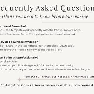 May include: A cream-colored graphic with the text "Frequently Asked Questions" and "Everything you need to know before purchasing." The text answers questions about Canva Pro, downloading designs, and printing professionally. The graphic is perfect for small businesses and handmade brands.