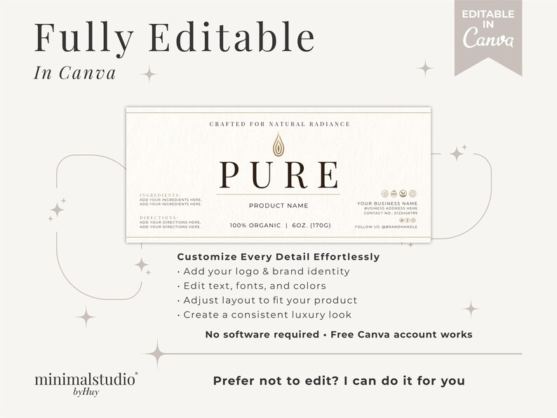May include: A beige product label template with the word "PURE" in large, bold letters. The label includes text that reads "CRAFTED FOR NATURAL RADIANCE" and "100% ORGANIC 6oz. (170g)." The words "Fully Editable" and "In Canva" are also present.