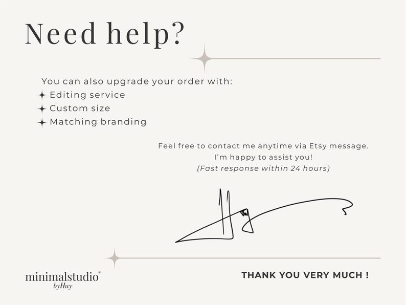 May include: A cream-colored graphic with the text "Need help?" and a list of services: editing, custom size, and matching branding. The text "Feel free to contact me" and "Thank you very much!" are also included.