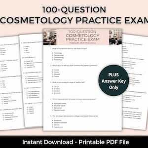 May include: A printable cosmetology practice exam with 100 questions and an answer key. The exam covers topics like hair structure, skin layers, and chemical bonds. The text "100-QUESTION COSMETOLOGY PRACTICE EXAM" is displayed at the top.