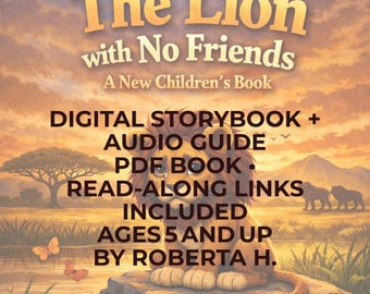 El león sin amigos: Libro de cuentos infantiles (PDF digital + audio) Para mayores de 5 años