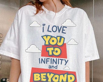 I Love You To Infinity and Beyond Shirt, Disney Couple Tee, Disney Toy Story 5 Valentines Gift, Disney Trip Apparel, Toy Story Graphic Tee