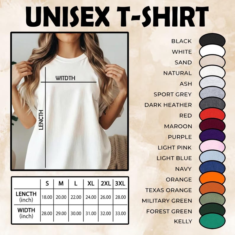 May include: A white unisex t-shirt with size and color options. The shirt's length ranges from 18 to 28 inches, and width from 28 to 33 inches. Color options include black, white, sand, natural, ash, sport grey, dark heather, red, maroon, purple, light pink, light blue, navy, orange, texas orange, military green, forest green, and kelly.