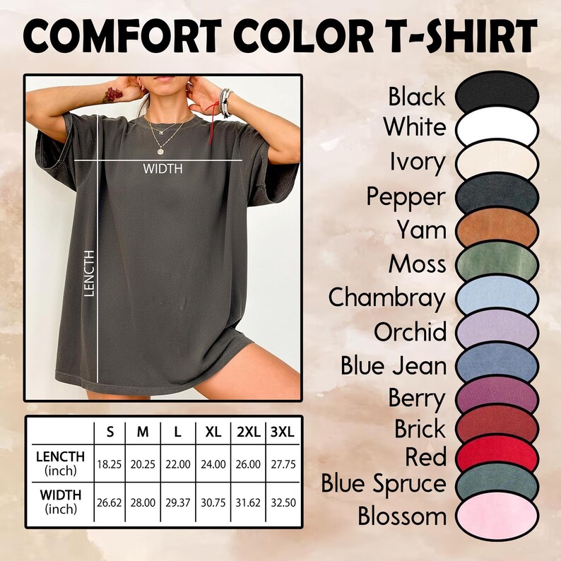 May include: A dark gray Comfort Color T-shirt is displayed, with measurements for length and width in inches. Color options include black, white, ivory, pepper, yam, moss, chambray, orchid, blue jean, berry, brick, red, blue spruce, and blossom.