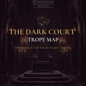May include: A dark, gothic-themed graphic with the text "THE DARK COURT TROPE MAP." The image features a throne, a crown, and the words "A Romantasy & Dark Romance Reader's Taxonomy." The overall design is dark and mysterious.