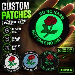 Puede incluir: Parches personalizados redondos con un diseño de rosa roja y el texto "DO NO HARM BUT TAKE NO SHIT". Los parches están disponibles en varios colores, incluyendo una opción que brilla en la oscuridad. La imagen también incluye el texto "CUSTOM PATCHES MADE JUST FOR YOU".