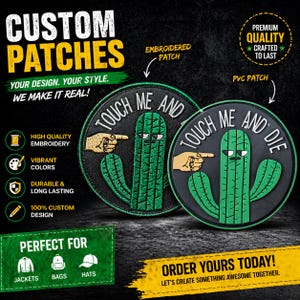 May include: Two custom patches featuring a cactus design and the text "TOUCH ME AND DIE." One is embroidered, the other PVC. The patches are green, black, and tan. The image also includes text about custom patches and their uses.