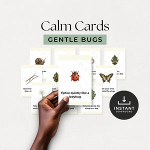 May include: A collection of "Calm Cards" featuring illustrations of insects and nature. The cards have text such as "Tiptoe quietly like a ladybug" and "Balance gently like a bug on a leaf". The words "Calm Cards" and "GENTLE BUGS" are at the top.