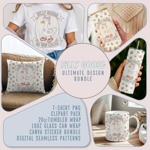 May include: A bundle of products featuring a cartoon goose design. The products include a white t-shirt, a pillow, a tumbler, a glass can, and a mug. The design includes the text "Silly Goose On The Loose". The bundle also includes digital patterns.