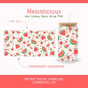 May include: A 16oz Libbey glass wrap PNG design titled Melonlicious, featuring a repeating pattern of watermelon slices and small flowers. The design measures 9.75 inches by 5 inches and is shown on a glass with a bamboo lid and straw.