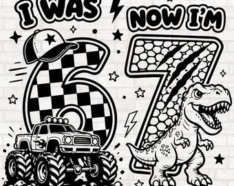 I Was 6 Now I Am 7 Birthday PNG, 7th Birthday boy Shirt Design, Monster truck T-Rex Birthday Sublimation, Seven Years Old PNG