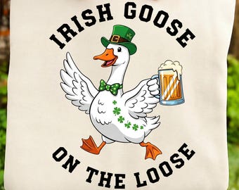 Irish Goose On The Loose PNG, Funny St Patrick’s Day Goose Shirt Design, Leprechaun Goose Beer Sublimation Download