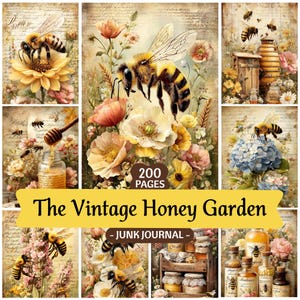 Może przedstawiać: Junk journal zatytułowany The Vintage Honey Garden, liczący 200 stron, zawierający kolaż pszczół, kwiatów, słoików z miodem i uli w stylu vintage. Okładka przedstawia liczne ilustracje pszczół na kwiatach oraz motywy związane z miodem.