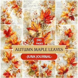 May include: A 240-page junk journal featuring autumn maple leaves. The pages display watercolor illustrations of vibrant red, orange, and yellow maple leaves and berries layered over vintage-style cursive script text on a cream-colored background.