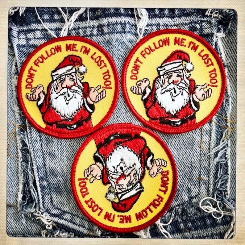 \u2013 /'Don/'t Follow Me I/'m Lost Too!/' Patch Authentic Vintage 60s 70s Denim Hippy Hippie Boho Christmas Xmas SANTA