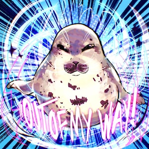 May include: Illustration of a smug-looking seal with the text "OUT OF MY WAY!" in a neon pink font. The seal is light gray with dark spots, set against a blue and white radial background with star accents. The image has a cartoonish style.