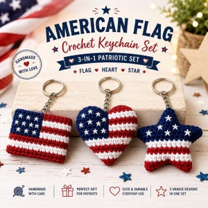 May include: A set of three crochet keychains featuring American flag patterns in red, white, and blue. The set includes a rectangular flag, a heart shape, and a star shape, each attached to a silver metal keyring. Text includes American Flag Crochet Keychain Set.