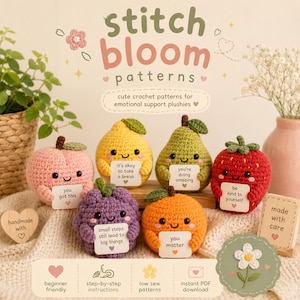 May include: A collection of colorful, crocheted fruit plushies, including a peach, pear, strawberry, and orange, each with a smiling face and a small message card. The image also features the text "stitch bloom patterns" and "cute crochet patterns for emotional support plushies."