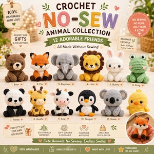 May include: A digital pattern guide for a crochet no-sew animal collection featuring 12 plush figures including a bear, fox, elephant, lion, bunny, frog, panda, giraffe, cow, penguin, koala, and chick, with text detailing the handmade project.
