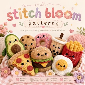 Puede incluir: Una colección de alimentos tejidos a ganchillo, que incluyen un aguacate, una galleta, una rosquilla, una hamburguesa, una porción de pizza, un huevo, papas fritas y té de burbujas. La imagen presenta el texto "stitch bloom patterns" y otros textos como "cute patterns" y "made with love".