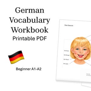 May include: A printable PDF German vocabulary workbook for beginners, featuring labeled diagrams of the face and body. The image includes the German flag and the text "German Vocabulary Workbook Printable PDF Beginner A1-A2."