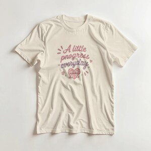 A Little Progress Everyday Graphic Tee, Motivational Quote Shirt, Inspirational Women’s T-Shirt, Positive Mindset Tee, Cute Minimalist Top image 3