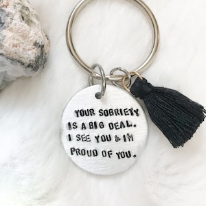 Sobriety quote keychain | tassel key ring | inspirational gift | hand stamped | your sobriety matters I’m proud of you gift