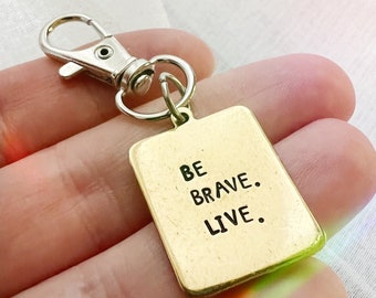 Be brave. Live. Buffy  key chain | tassel keychain | hand stamped | buffy accessories | mantra key chain | mindfulness | affirmation
