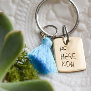 Be here now key chain | tassel keychain | hand stamped | yoga accessories | mantra key chain | mindfulness | affirmation