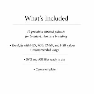K&ouml;nnte beinhalten: Wei&szlig;er Hintergrund mit dem Text "What's Included". Der Text listet 16 Premium-Paletten f&uuml;r Beauty- und Hautpflege-Branding auf. Enth&auml;lt eine Excel-Datei mit HEX-, RGB-, CMYK- und HSB-Werten, SVG- und ASE-Dateien und eine Canva-Vorlage.