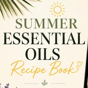 Summer Essential Oils Recipe Book | Diffuser Blends, Aromatherapy Guide (PDF Download)
