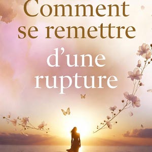 Könnte beinhalten: Buchcover mit dem Titel "Comment se remettre d'une rupture" in goldener und weißer Schrift. Das Bild zeigt eine Silhouette einer Person auf einem Hügel, Schmetterlinge und florale Akzente vor einem Sonnenuntergang. Autor: Ella REDCHIBA.