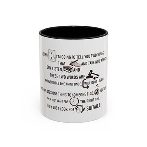 May include: A white ceramic mug with a black interior and rim, featuring black text and small illustrations including a playing card, a hand writing, a gavel, a clock, and a document. The text reads: Listen, I'm going to tell you two things.