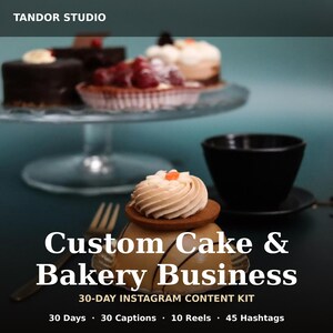 May include: Image promoting a "Custom Cake & Bakery Business" with text overlay. A cupcake, black coffee cup, and glass cake stand with pastries are visible. Text includes "30-DAY INSTAGRAM CONTENT KIT". The image is from TANDOR STUDIO.