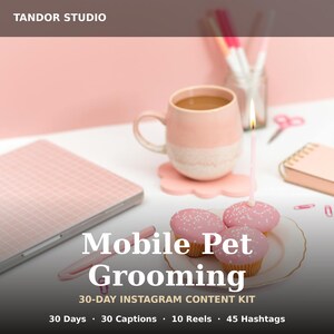 May include: A pink and white mug filled with coffee sits on a pink coaster, next to a plate of pink cupcakes. The image includes a notebook, pen, and a lit candle. Text reads "Mobile Pet Grooming 30-Day Instagram Content Kit."