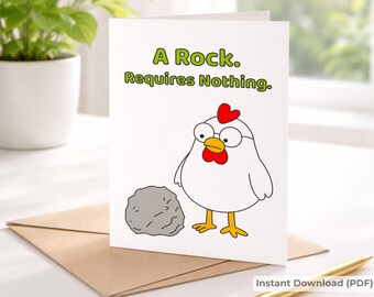 A Rock Requires Nothing Card with Henni the Chicken - Funny Absurd Humor Card - Printable A6 Greeting Card PDF