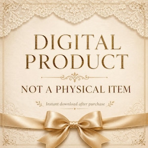 May include: A digital product announcement on a cream-colored background with gold text and accents. The text reads "DIGITAL PRODUCT" and "NOT A PHYSICAL ITEM." A gold ribbon and bow are at the bottom, with lace detailing at the top.