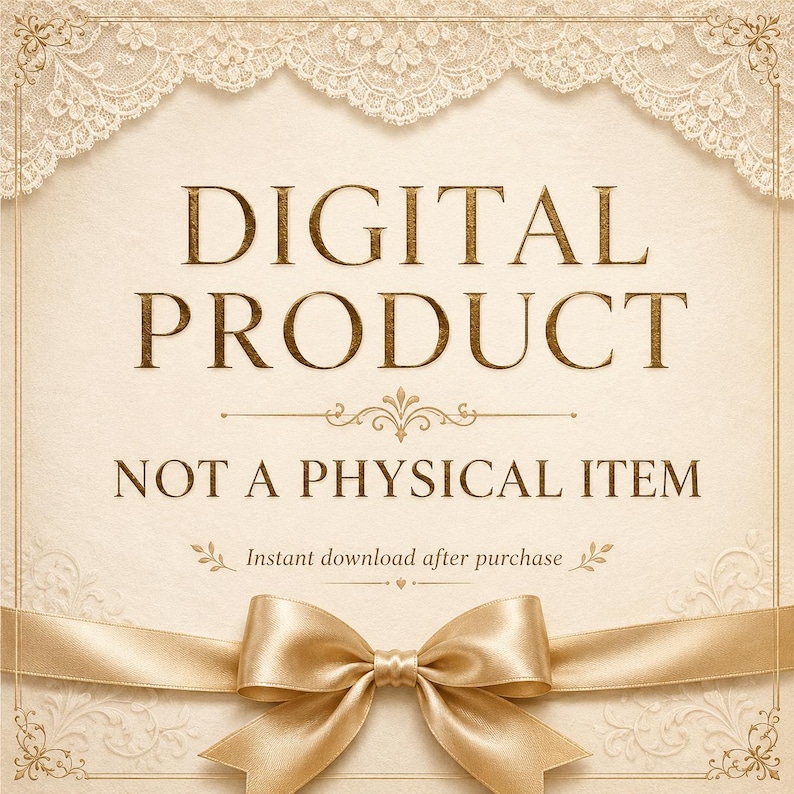 May include: A digital product announcement on a cream-colored background with gold text and accents. The text reads "DIGITAL PRODUCT" and "NOT A PHYSICAL ITEM." A gold ribbon and bow are at the bottom, with lace detailing at the top.