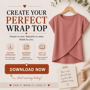 May include: A coral-colored wrap top hanging on a wooden hanger. The image includes text that reads "Create Your Perfect Wrap Top" and "Download Now". Additional text states "Simple to sew. Beautiful to wear. Made by you."