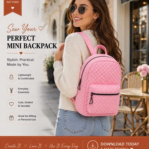 May include: A pink quilted mini backpack with a front zippered pocket and black hardware. The image includes text: PDF SEWING PATTERN, Sew Your PERFECT MINI BACKPACK, Stylish. Practical. Made by You., Lightweight & Comfortable, Everyday Essentials, Cute, Quilted & Versatile, Great for Gifting or Personal Use, Create It. Love It. Use It Every Day., DOWNLOAD TODAY & START SEWING!, PATTERN ONLY - NOT A FINISHED ITEM.