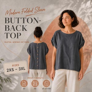May include: A digital sewing pattern for a dark gray top with folded sleeves and a button-back closure. The text reads Modern Folded Sleeve BUTTON-BACK TOP, DIGITAL SEWING PATTERN, SIZES 2XS - 3XL, PRINT FORMATS, A4, A0, US LETTER.