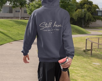 Still Here One Day At A Time Hoodie | Inspirational Script Back Design