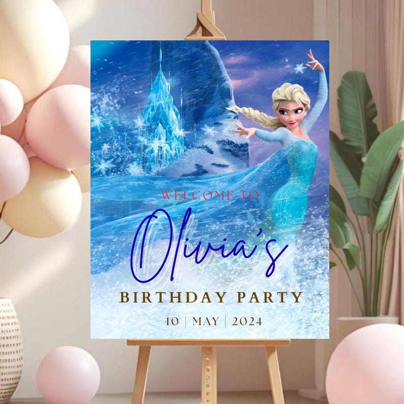 May include: A rectangular birthday party sign featuring a blue ice castle and a blonde character in a light blue dress. The text reads: Welcome to Olivia's Birthday Party, 10 May 2024. The sign is displayed on a wooden easel stand.