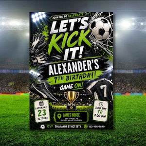 May include: Soccer-themed birthday invitation with the text "Let's Kick It!" and "Alexander's 7th Birthday!" The design includes a soccer ball, cleats, a jersey, and a trophy. The date is October 23rd, with the party from 3:00 PM to 8:00 PM.