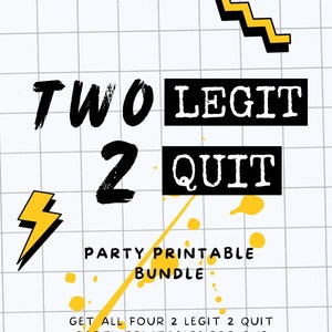 Two Legit 2 Quit Birthday Party Bundle - Editable Digital Downloads for Print or Text